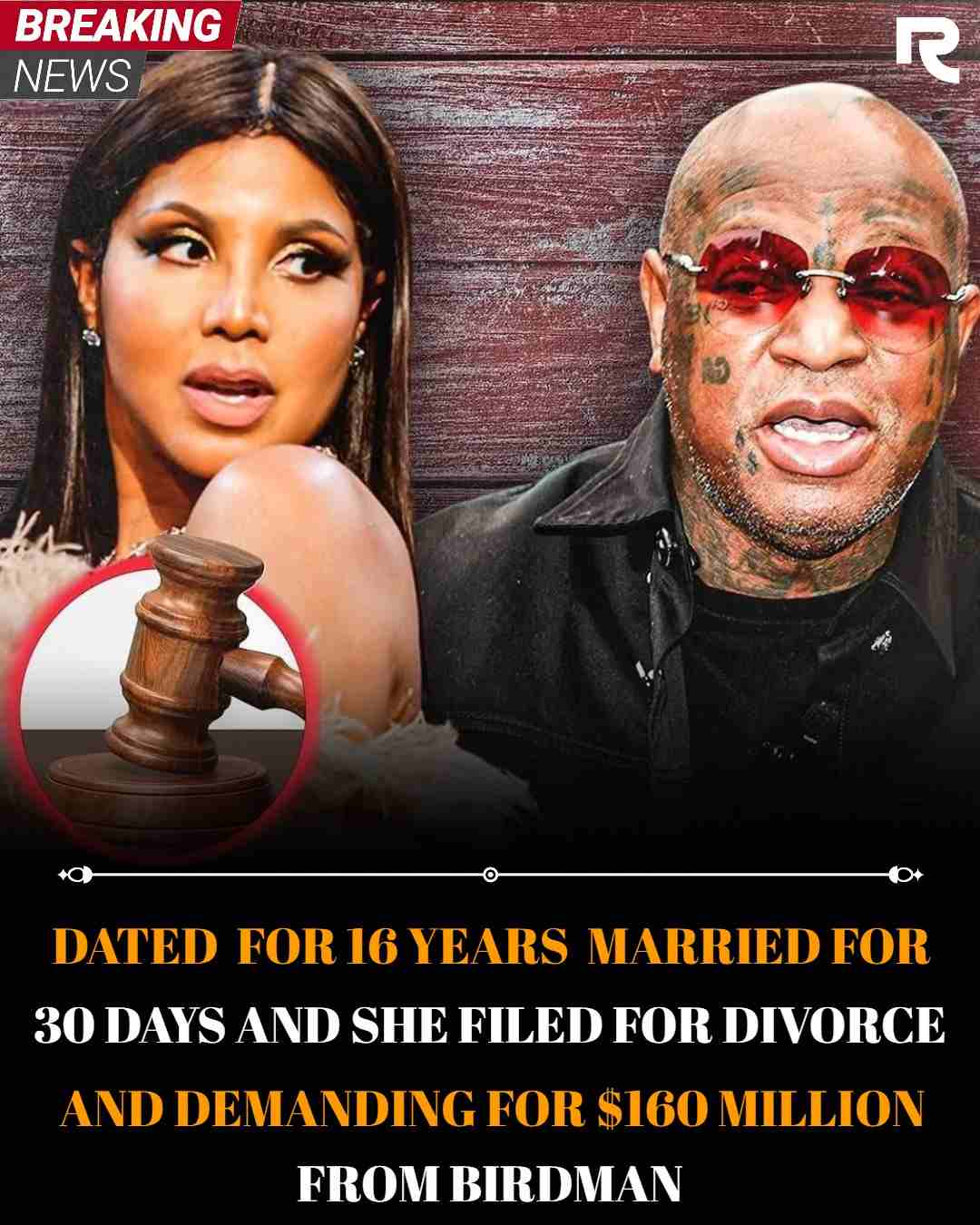 Dated for 16 years, married for 30 days, and she filed for divorce and is demanding $160 million from Birdman