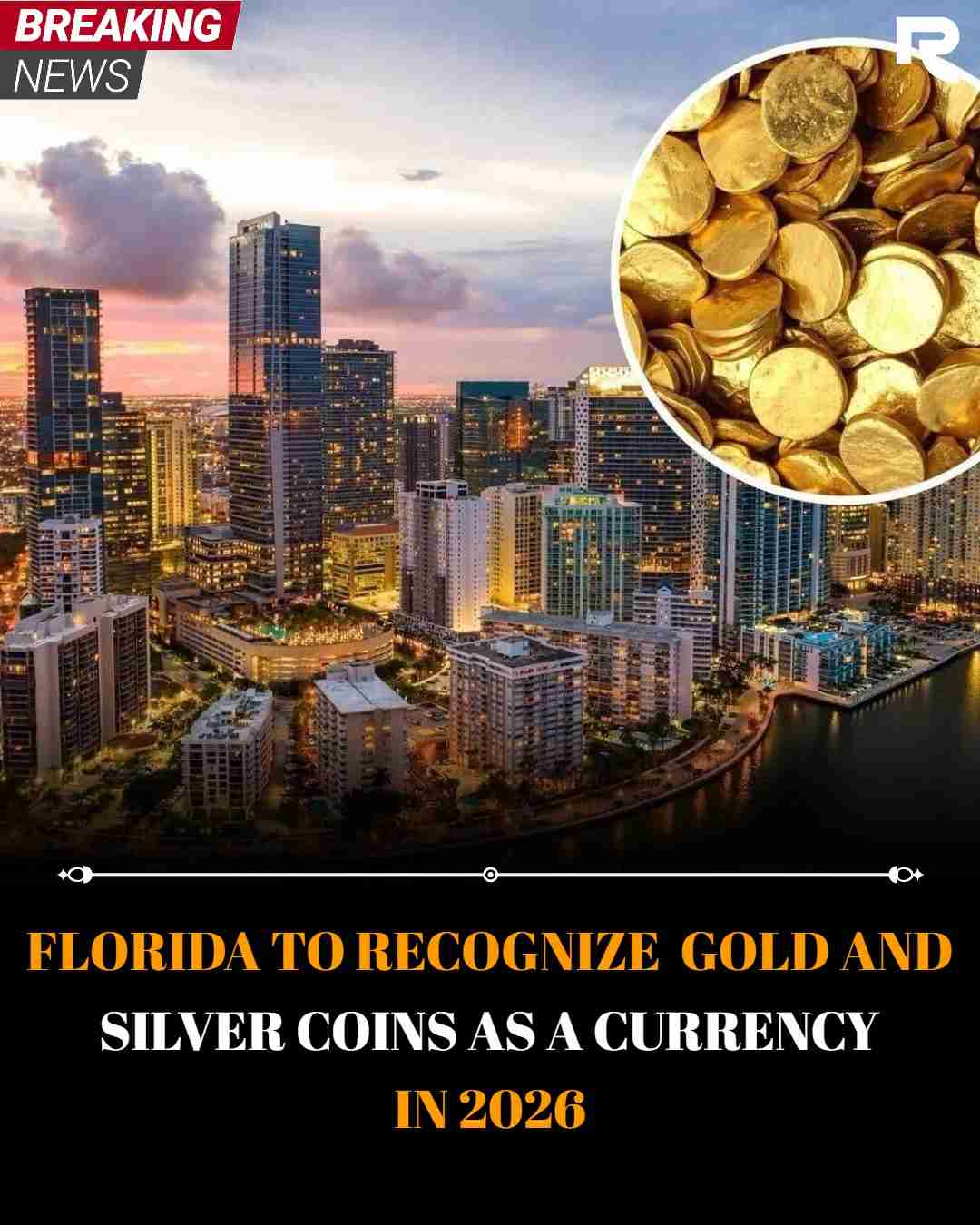 FLORIDA TO RECOGNIZE GOLD AND SILVER COINS AS A CURRENCY IN 2026